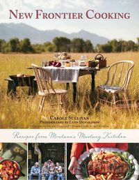 Cover image for New Frontier Cooking: Recipes from Montana?s Mustang Kitchen