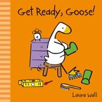 Cover image for Get Ready, Goose