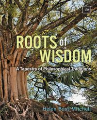 Cover image for Roots of Wisdom: A Tapestry of Philosophical Traditions