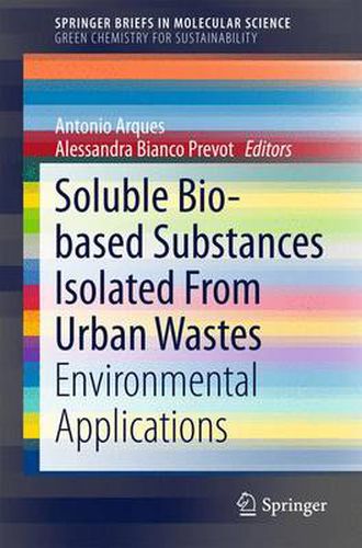 Cover image for Soluble Bio-based Substances Isolated From Urban Wastes: Environmental Applications