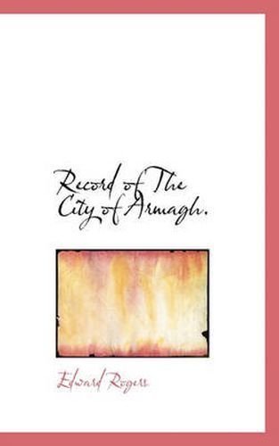 Cover image for Record of the City of Armagh.