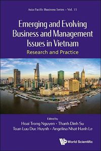 Cover image for Emerging And Evolving Business And Management Issues In Vietnam: Research And Practice