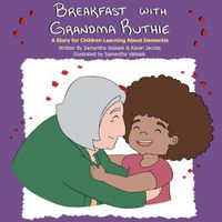 Cover image for Breakfast with Grandma Ruthie: A Story for Children Learning About Dementia