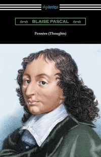 Cover image for Pensees (Thoughts): [Translated by W. F. Trotter with an Introduction by Thomas S. Kepler]