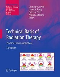 Cover image for Technical Basis of Radiation Therapy: Practical Clinical Applications