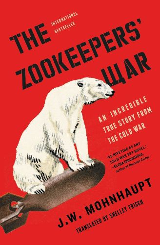 Cover image for The Zookeepers' War: An Incredible True Story from the Cold War