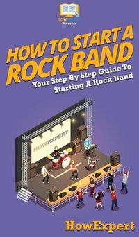 Cover image for How To Start a Rock Band: Your Step By Step Guide To Starting a Rock Band