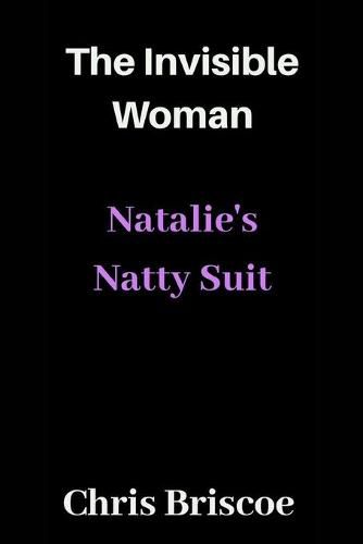 Cover image for The Invisible Woman: Natalie's Natty Suit