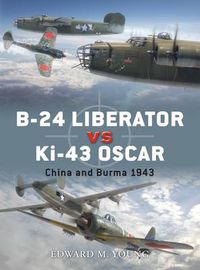 Cover image for B-24 Liberator vs Ki-43 Oscar: China and Burma 1943