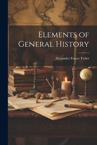 Cover image for Elements of General History