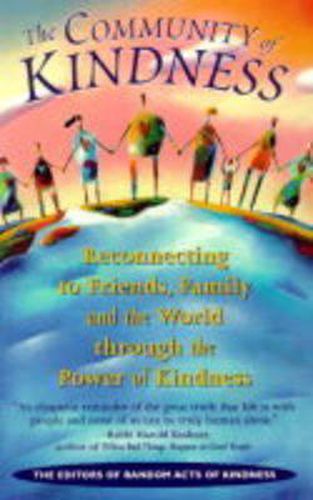 Cover image for Community of Kindness: Reconnecting to Friends, Family, and the World Through the Power of Kindness