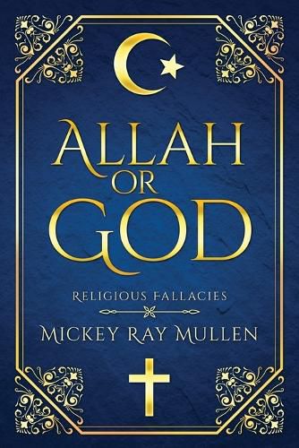 Cover image for Allah Or God: Religious Fallacies