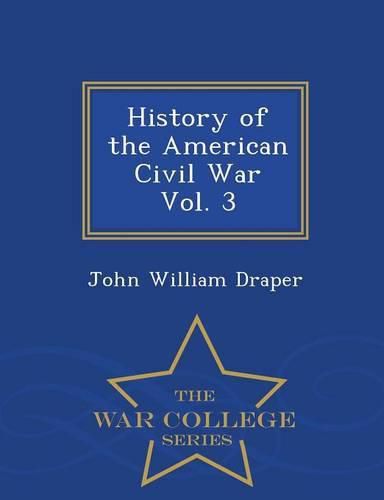 History of the American Civil War Vol. 3 - War College Series