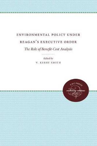 Cover image for Environmental Policy Under Reagan's Executive Order: The Role of Benefit-Cost Analysis