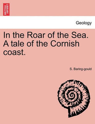 Cover image for In the Roar of the Sea. a Tale of the Cornish Coast.