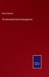 Cover image for The Illustrated Horse Management