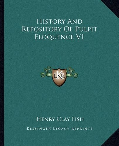 History and Repository of Pulpit Eloquence V1