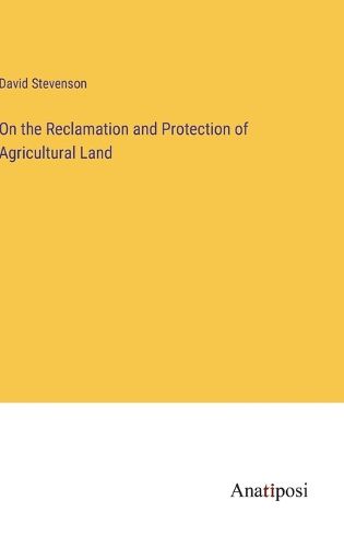 Cover image for On the Reclamation and Protection of Agricultural Land