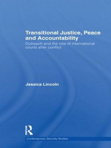 Cover image for Transitional Justice, Peace and Accountability: Outreach and the Role of International Courts after Conflict