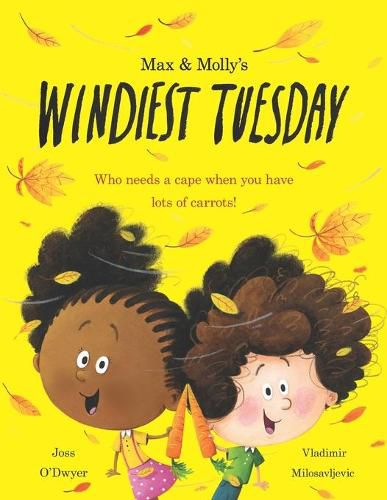 Cover image for Max and Molly's Windiest Tuesday: Who Needs a Cape When You Have Lots of Carrots