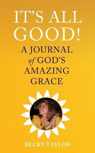 Cover image for It's All Good: A Journal of God's Amazing Grace