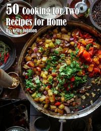 Cover image for 50 Cooking for Two Recipes for Home