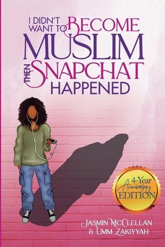 Cover image for I Didn't Want to Become Muslim, Then Snapchat Happened (4-Year Anniversary Edition)