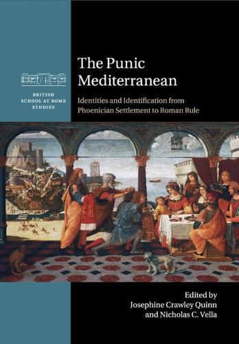 Cover image for The Punic Mediterranean: Identities and Identification from Phoenician Settlement to Roman Rule
