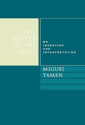 Cover image for The Matter of the Facts: On Invention and Interpretation