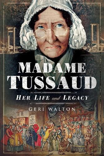 Cover image for Madame Tussaud: Her Life and Legacy