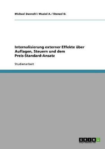 Cover image for Internalisierung externer Effekte uber Auflagen, Steuern und dem Preis-Standard-Ansatz