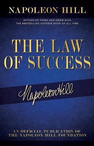 Cover image for The Law of Success: Napoleon Hill's Writings on Personal Achievement, Wealth and Lasting Success