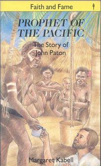 Cover image for Prophet of the Pacific: The Story of John G. Paton