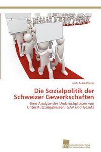 Cover image for Die Sozialpolitik der Schweizer Gewerkschaften