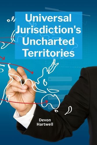 Cover image for Universal Jurisdiction's Uncharted Territories