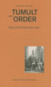 Cover image for Tumult and Order: La Malcontenta: 1924 - 1939