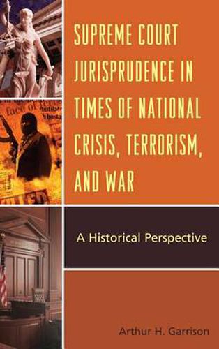 Supreme Court Jurisprudence in Times of National Crisis, Terrorism, and War: A Historical Perspective