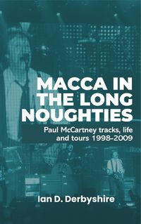 Cover image for Macca in the Long Noughties