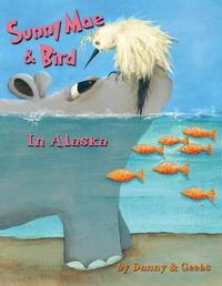 Cover image for Sunny Mae & Bird - In Alaska