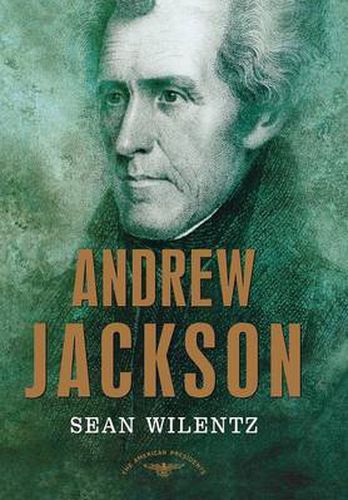 Cover image for Andrew Jackson: The American Presidents Series: The 7th President, 1829-1837