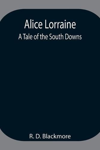 Cover image for Alice Lorraine: A Tale of the South Downs