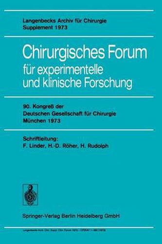 Cover image for Chirurgisches Forum fur experimentelle und klinische Forschung: 90. Kongress der Deutschen Gesellschaft fur Chirurgie Munchen 30. Mai-2. Juni 1973