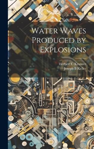 Cover image for Water Waves Produced by Explosions