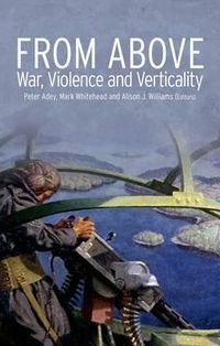 Cover image for From Above: War, Violence, and Verticality