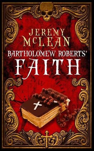 Cover image for Bartholomew Roberts' Faith: A Historical Fiction Pirate Adventure Novella