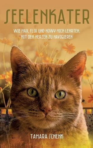 Cover image for Seelenkater: Wie Max, Flix und Howy mich lehrten, mit dem Herzen zu navigieren