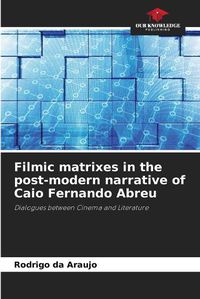 Cover image for Filmic matrixes in the post-modern narrative of Caio Fernando Abreu