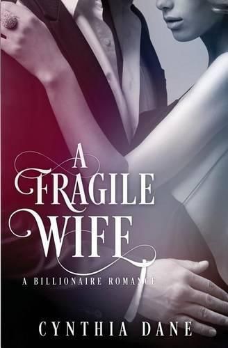 Cover image for A Fragile Wife: Billionaire Romance