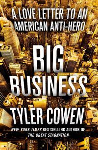 Cover image for Big Business: A Love Letter to an American Anti-Hero