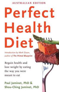 Cover image for Perfect Health Diet: regain health and lose weight by eating the way you were meant to